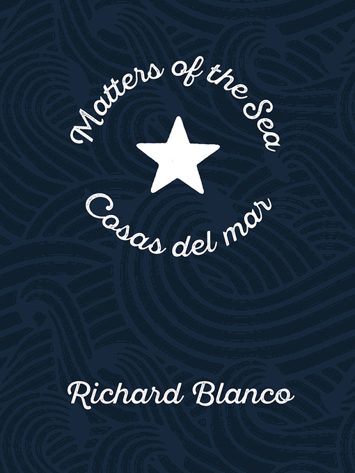 Title details for Matters of the Sea / Cosas del mar by Richard Blanco - Available
